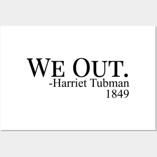 we out harriet tubman 1849 Posters and Art